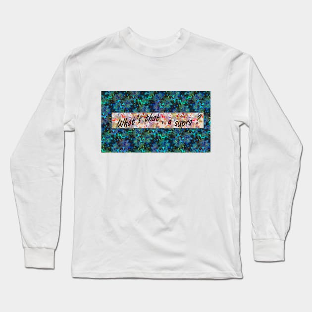 what's that a supra Long Sleeve T-Shirt by VictorB